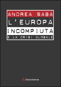 L'Europa incompiuta e la crisi globale