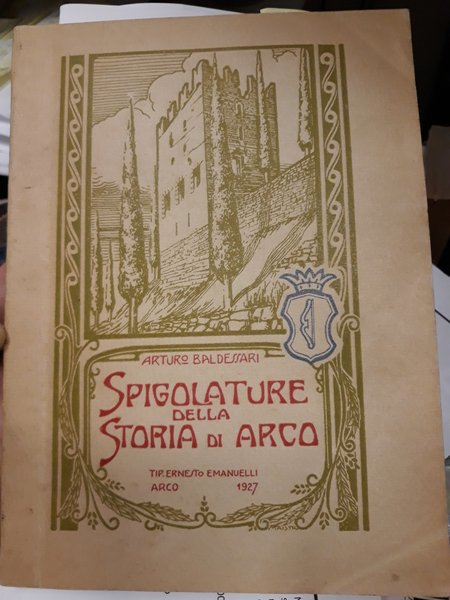 SPIGOLATURE DELLA STORIA DI ARCO.