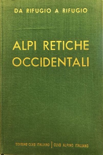 DA RIFUGIO A RIFUGIO - ALPI RETICHE MERIDIONALI.