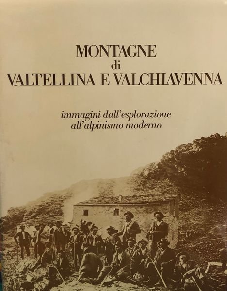 MONTAGNE DI VALTELLINA E VALCHIAVENNA.
