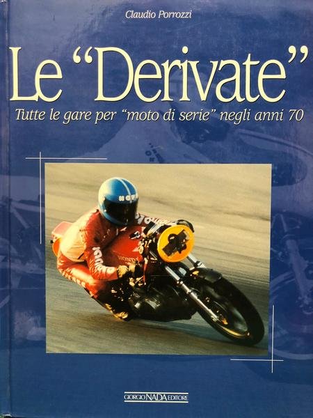 LE ' DERIVATE '.TUTTE LE GARE PER 'MOTO DI SERIE' …