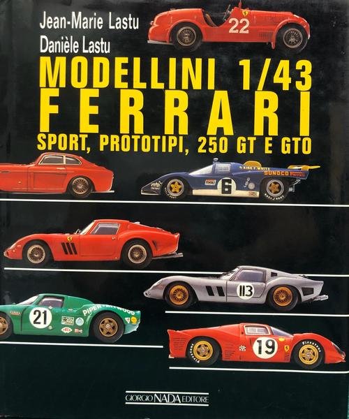 MODELLINI 1/43 FERRARI. SPORT, PROTOTIPI, 250 GT E GTO.