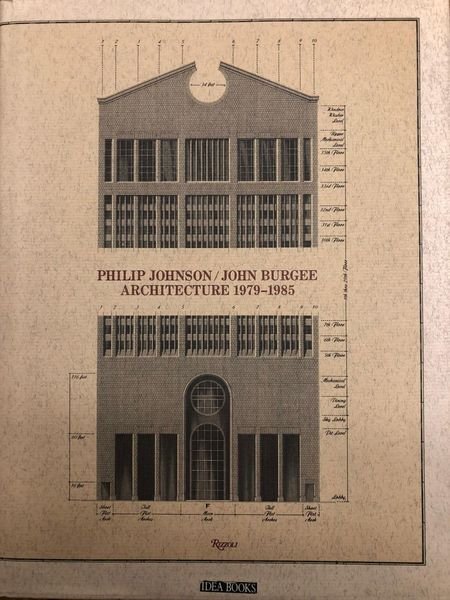 PHILIP JOHNSON / JOHN BURGEE ARCHITECTURE 1979-1985.