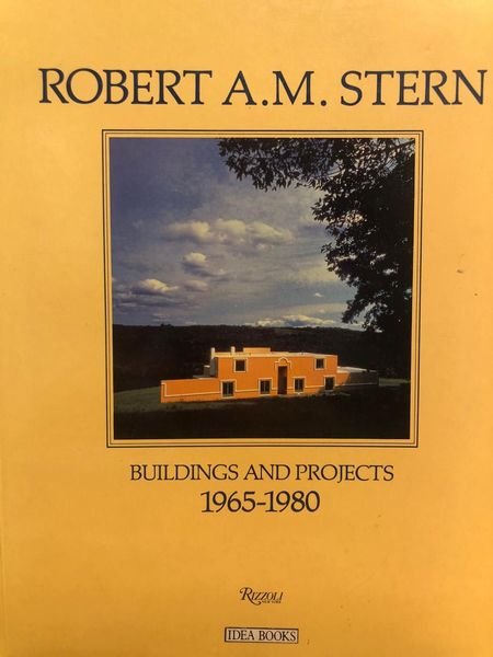 ROBERT A.M. STERN. BUILDINGS AND PROJECTS 1965-1980.
