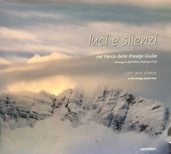 LUCI E SILENZI NEL PARCO DELLE PREALPI GIULIE. IMMAGINI DELL' …