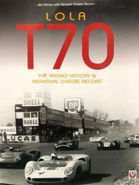 LOLA T70 THE RACING HISTORY AND INDIVIDUAL CHASSIS RECORD.