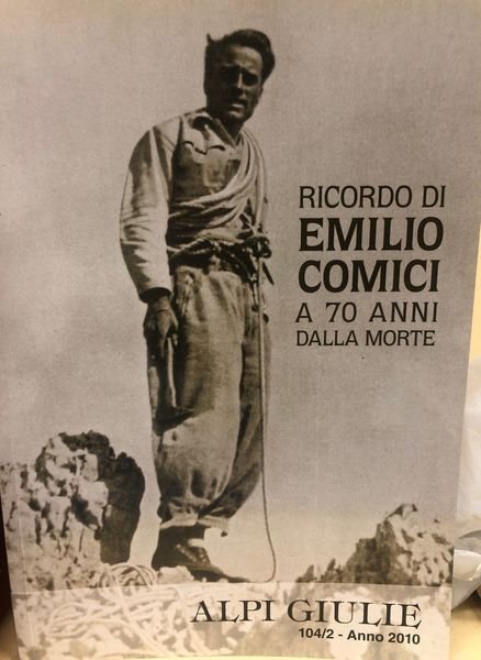 RICORDO DI EMILIO COMICI A 70 ANNI DALLA MORTE. ALPI …