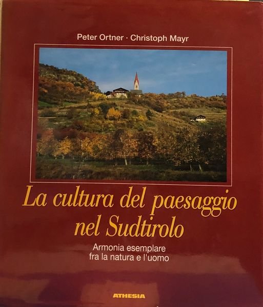 LA CULTURA DEL PAESAGGIO NEL SUDTIROLO.