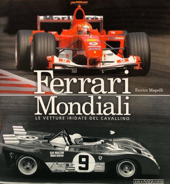 FERRARI MONDIALI. LE VETTURE IRIDATE DEL CAVALLINO.