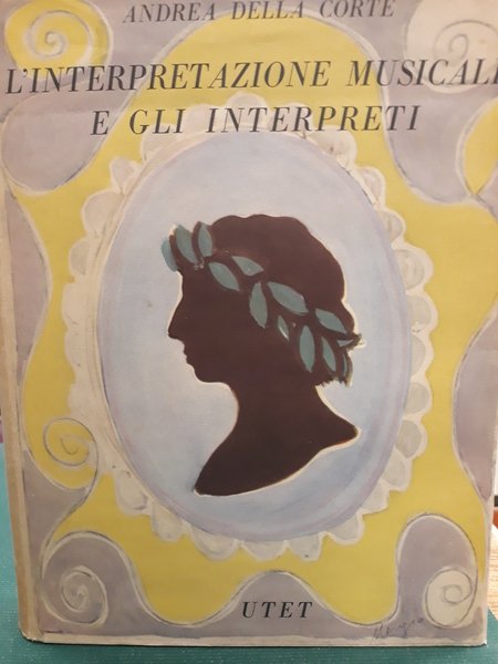 L'INTERPRETAZIONE MUSICALE E GLI INTERPRETI.