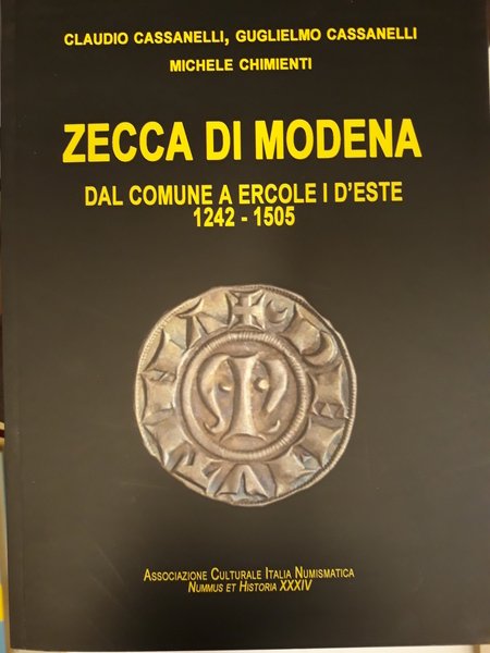 ZECCA DI MODENA. DAL COMUNE A ERCOLE I D'ESTE 1242-1505.