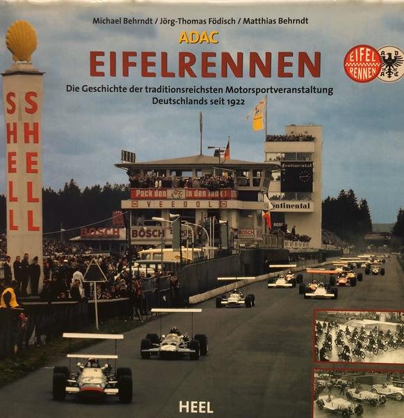 ADAC EIFELRENNEN. DIE GESCHICHTE DER TRADITIONSREICHSTEN MOTORSPORTVERANSTALTUNG DEUTSCHLANDS SEIT 1922.