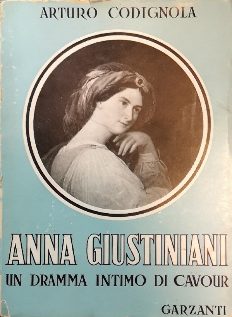 Anna Giustiniani. Un dramma intimo di Cavour