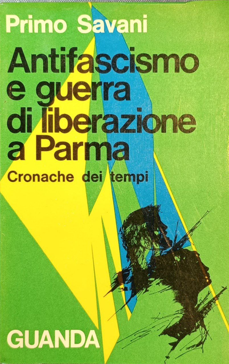 Antifascismo e guerra di liberazione a Parma: cronache dei tempi | Immagine principale