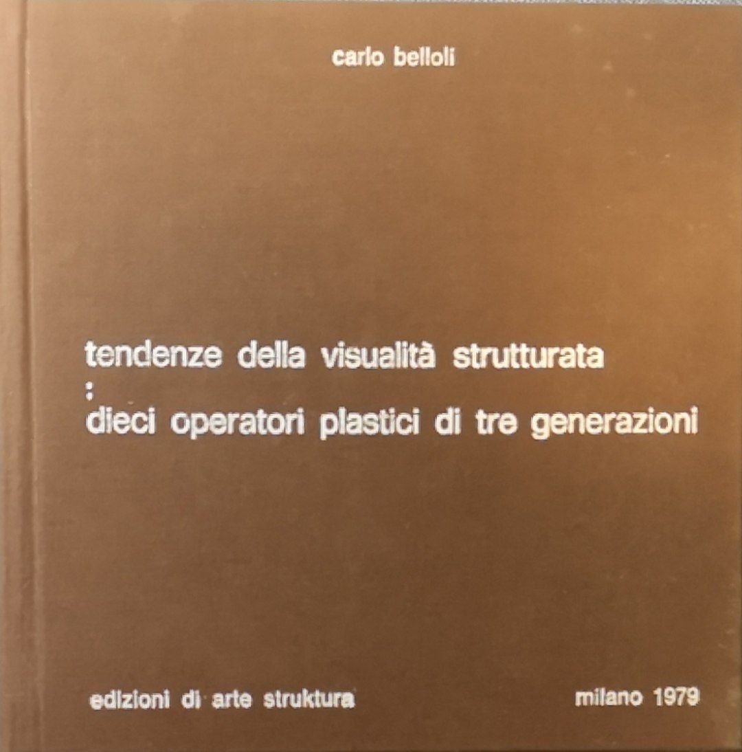 Arte Struktura: Tendenze della visualità strutturata: dieci operatori plastici di …