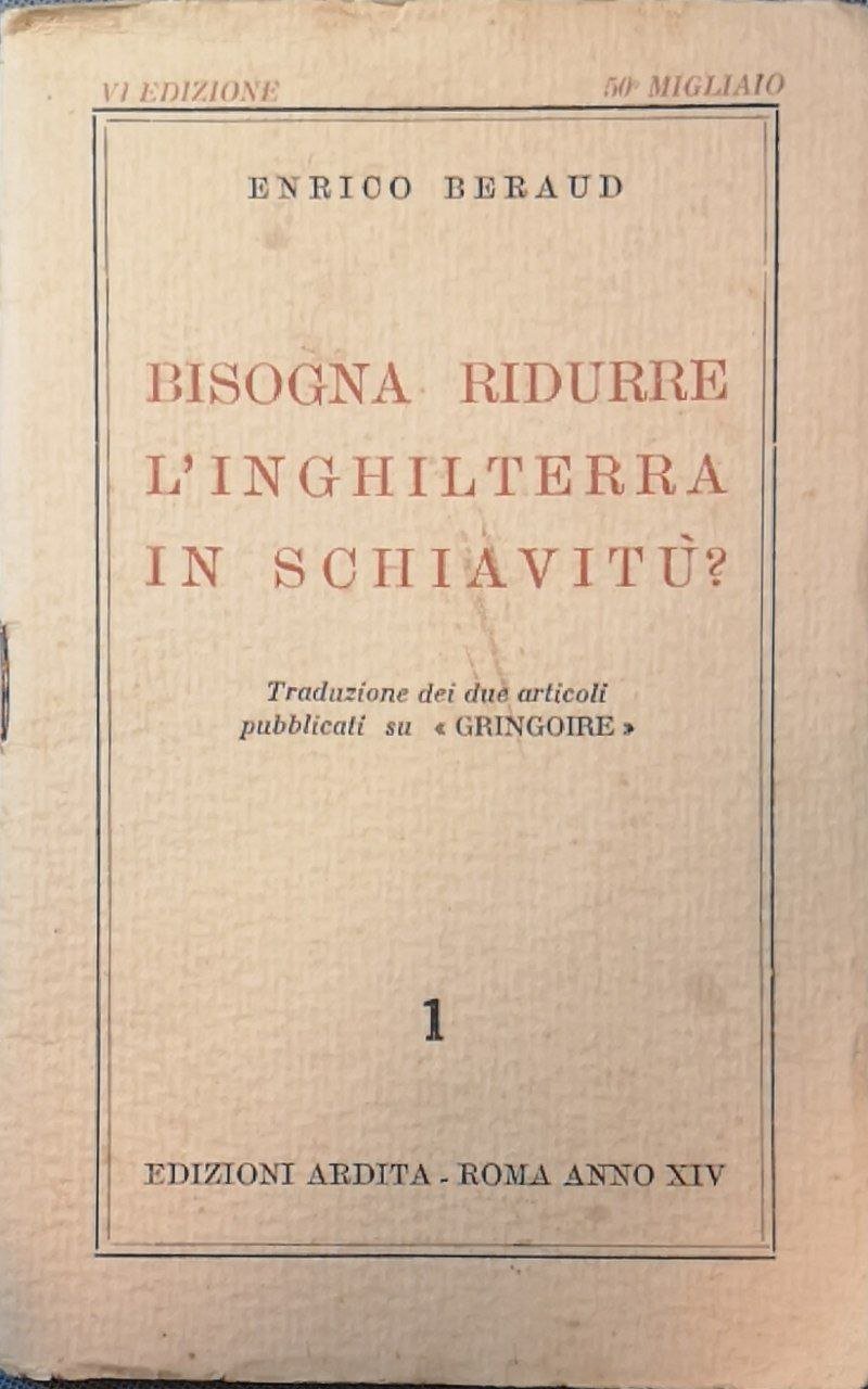 Bisogna ridurre l'Inghilterra in schiavitù? Testo dei due articoli pubblicati …