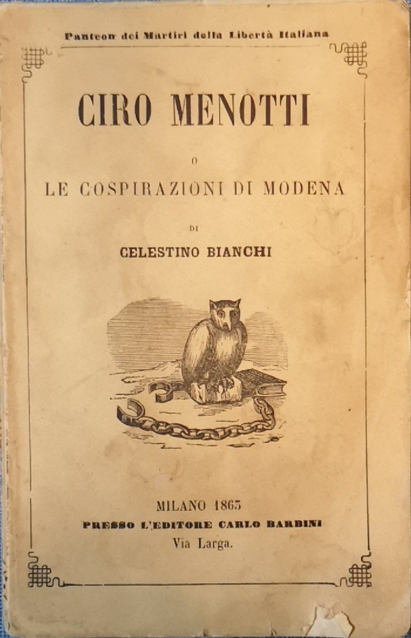 Ciro Menotti, o Le cospirazioni di Modena nel 1831