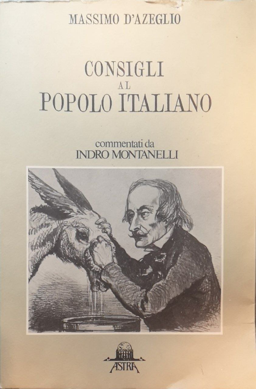 Consigli al popolo italiano: estratti dai Miei ricordi