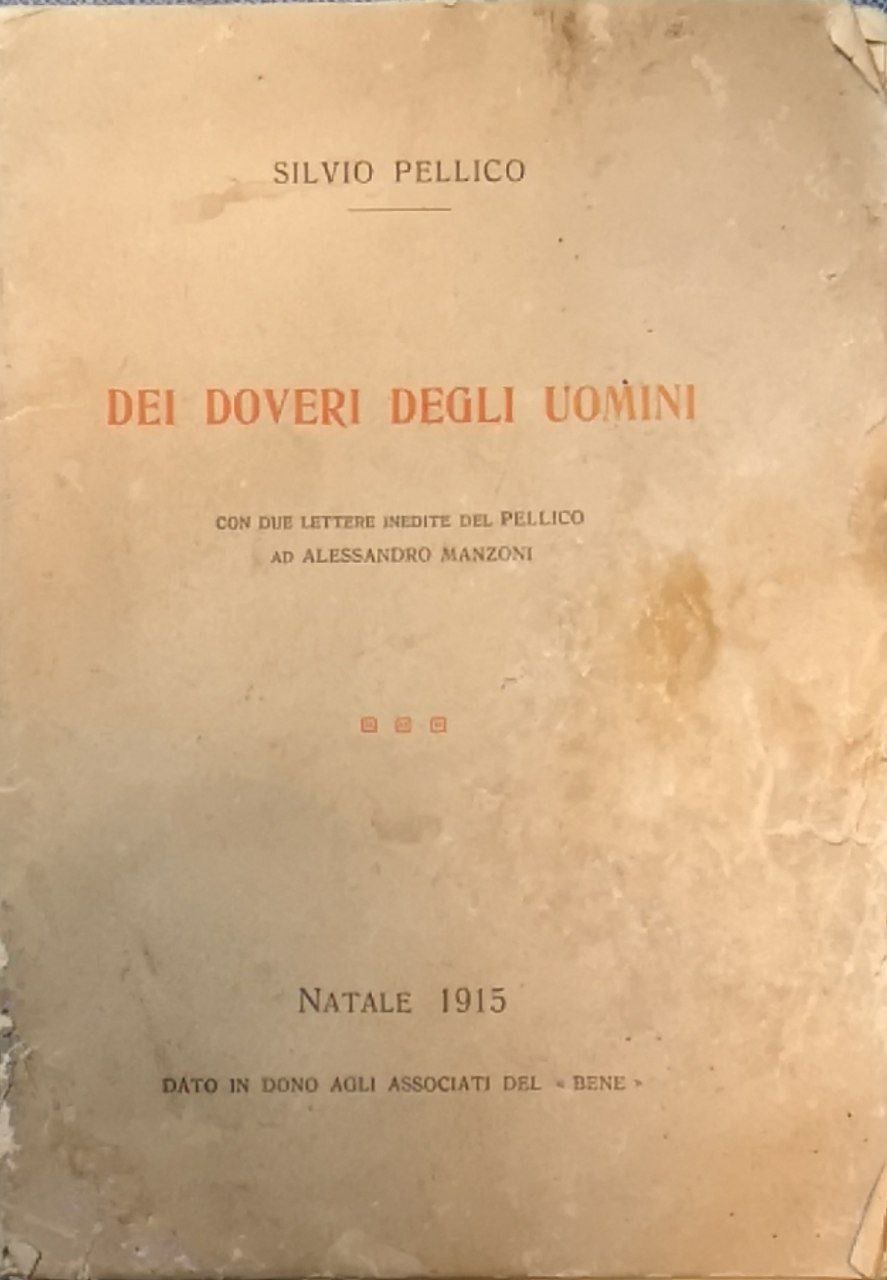 Dei doveri degli uomini. Con due lettere inedite del Pellico …