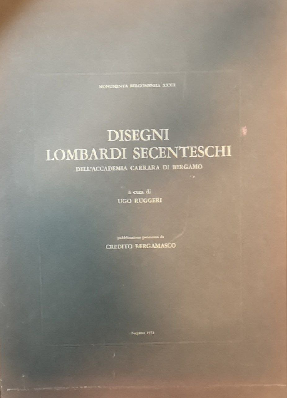 Disegni lombardi settecenteschi dell'Accademia Carrara di Bergamo