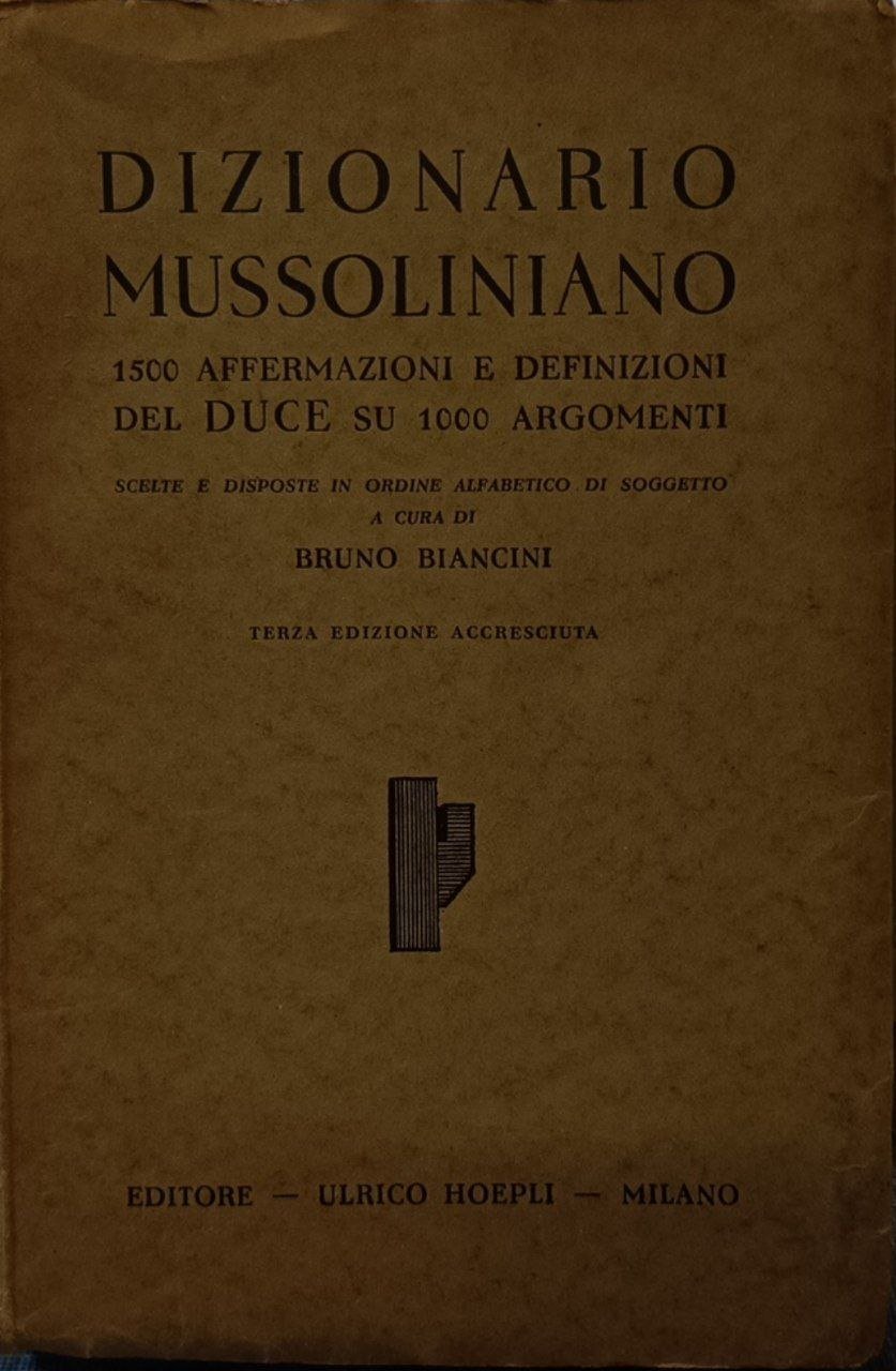 Dizionario mussoliniano: 1500 affermazioni e definizioni del duce su 1000 … | Immagine principale