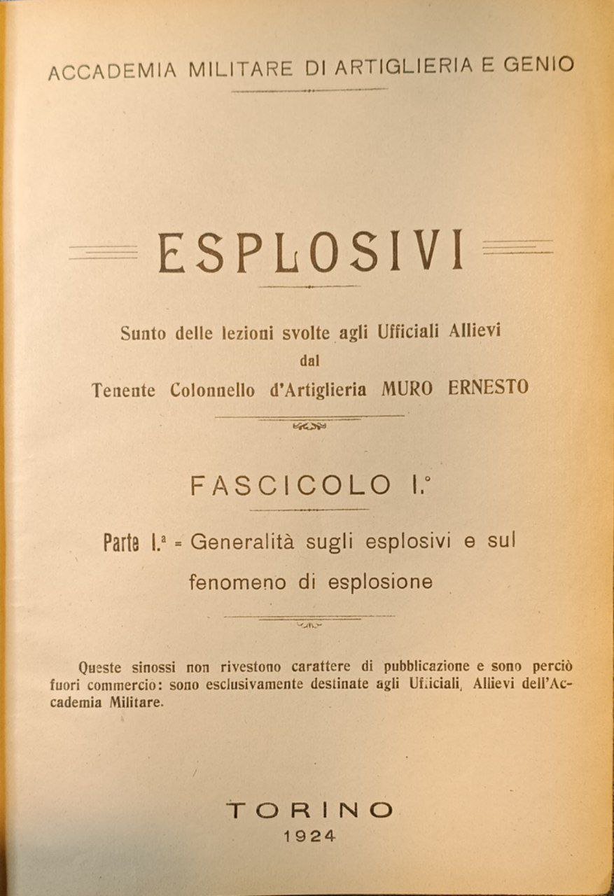 Esplosivi. Sunto delle lezioni svolte agli ufficiali allievi. Fascicolo I: …