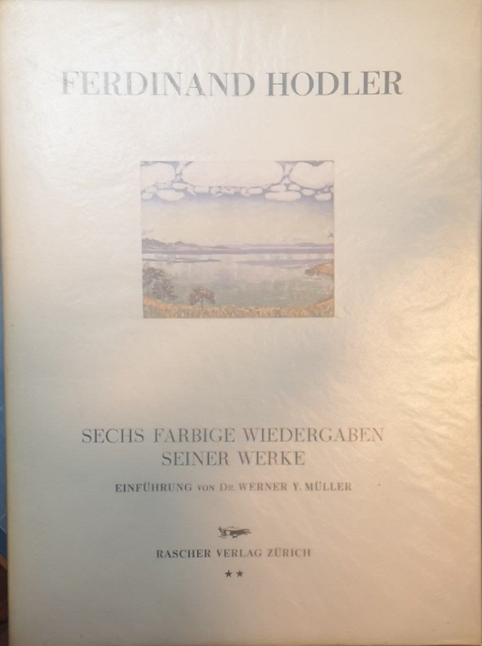 Ferdinand Hodler: Sechs Farbige Wiedergaben Seiner Werke