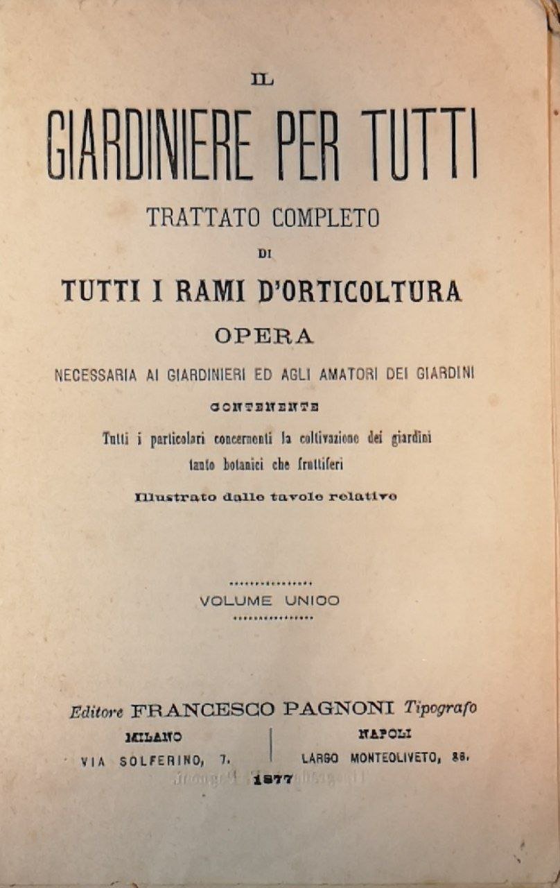 Il giardiniere per tutti : trattato completo di tutti i …