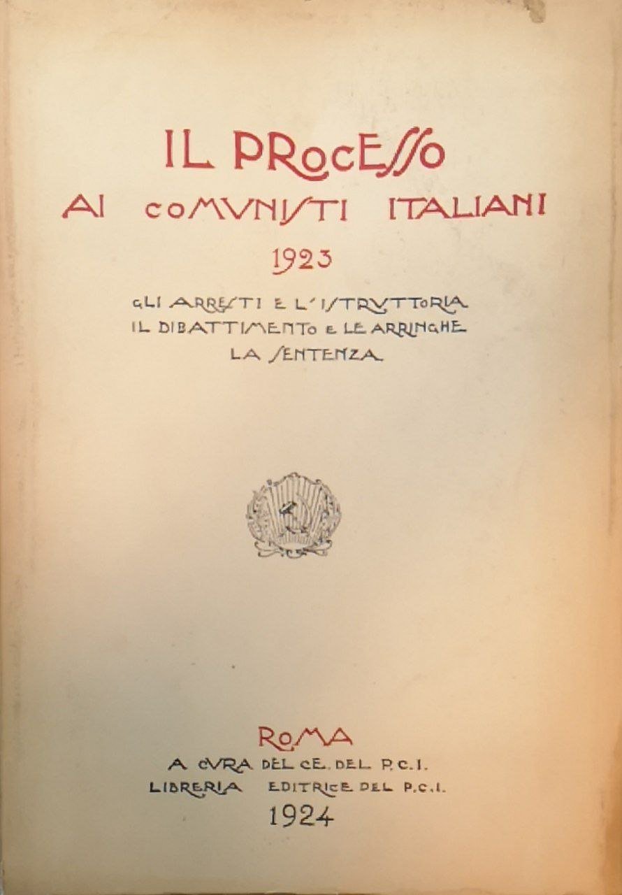 Il processo ai comunisti italiani, 1923: gli arresti e l'istruzione, …