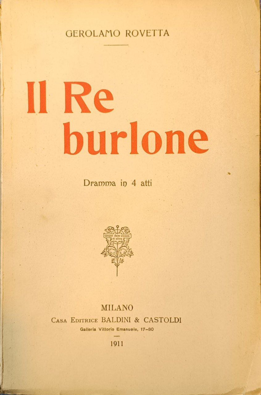 Il Re burlone: dramma in 4 atti