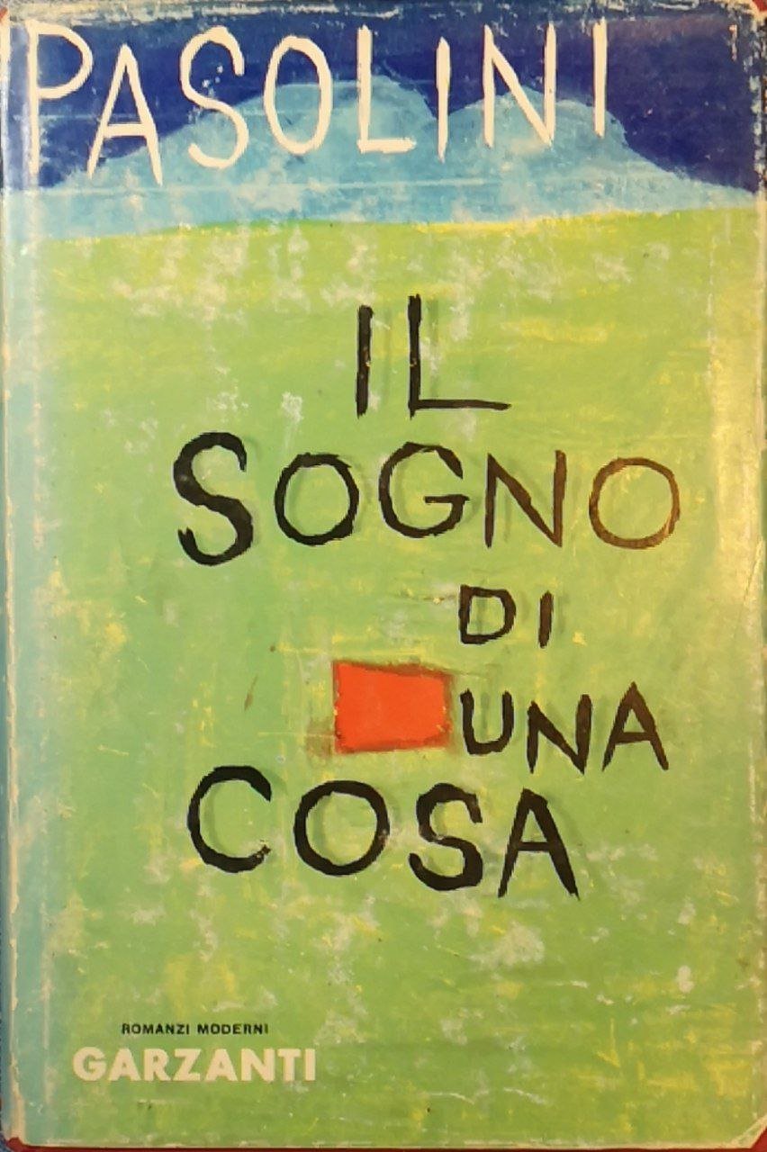 Il sogno di una cosa: romanzo