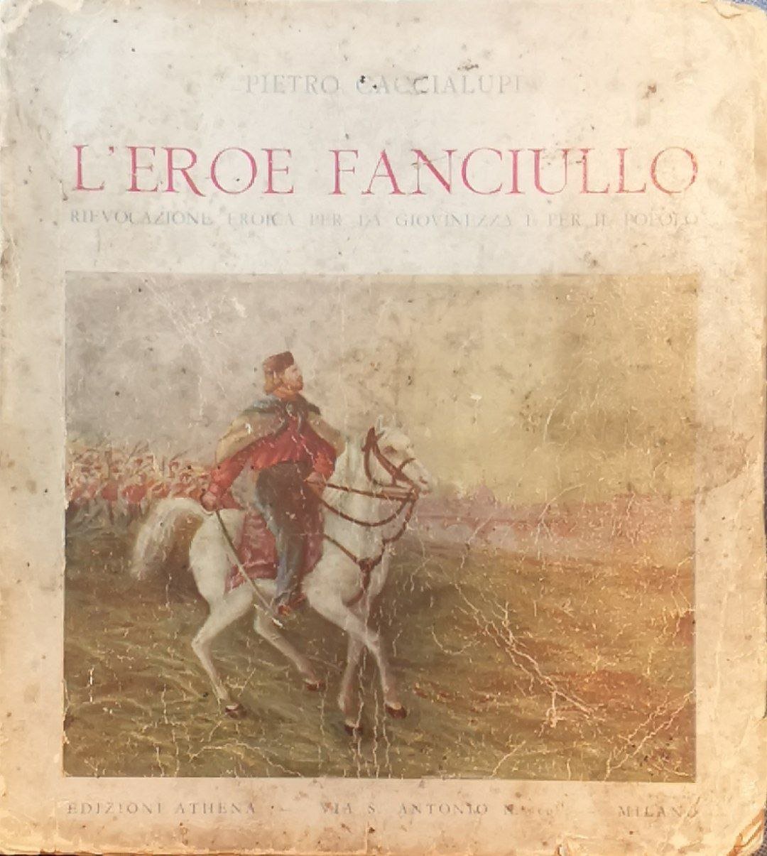 L'eroe fanciullo: rievocazione eroica per la giovinezza e per il …