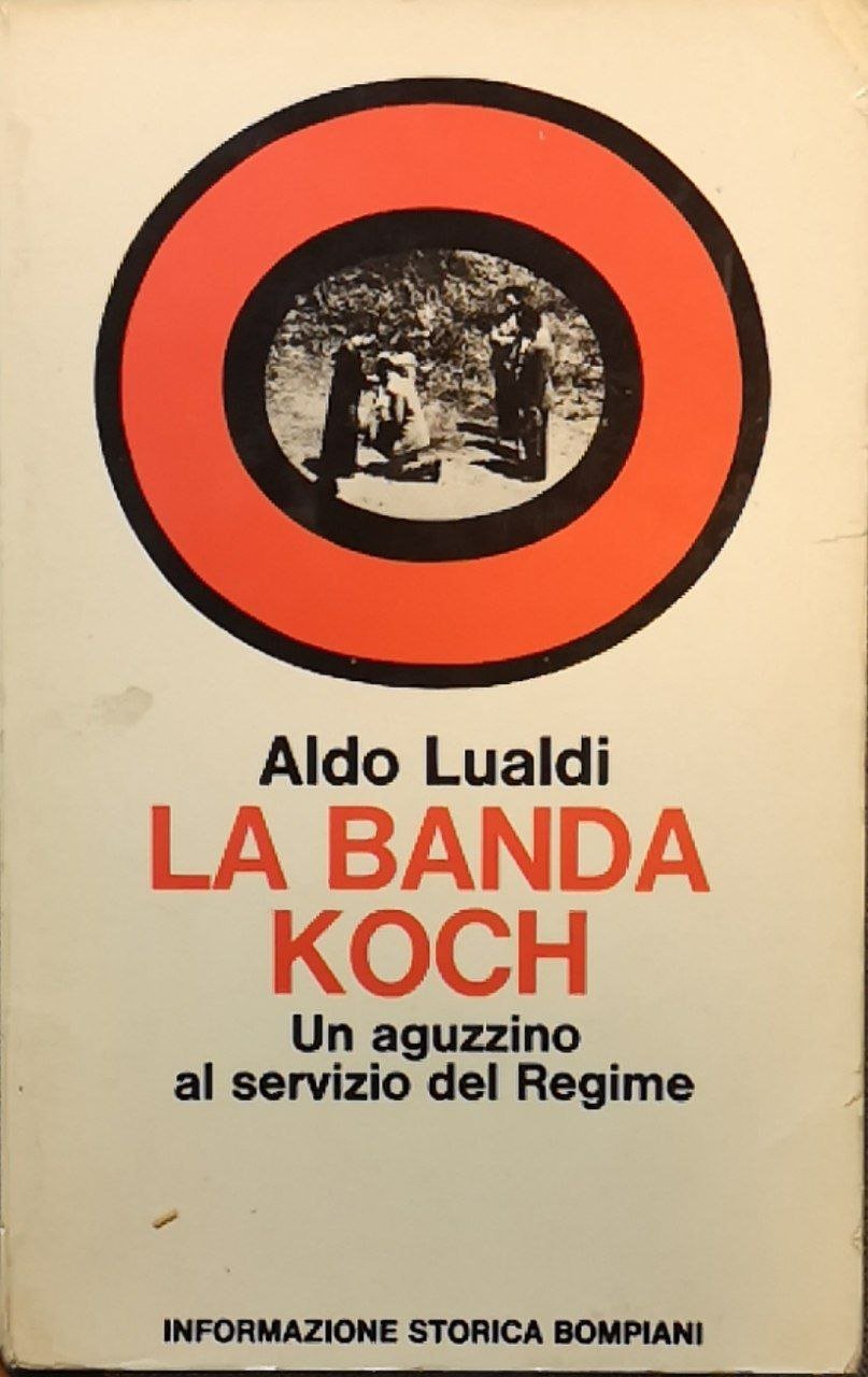 La banda Koch. Un aguzzino al servizio del regime