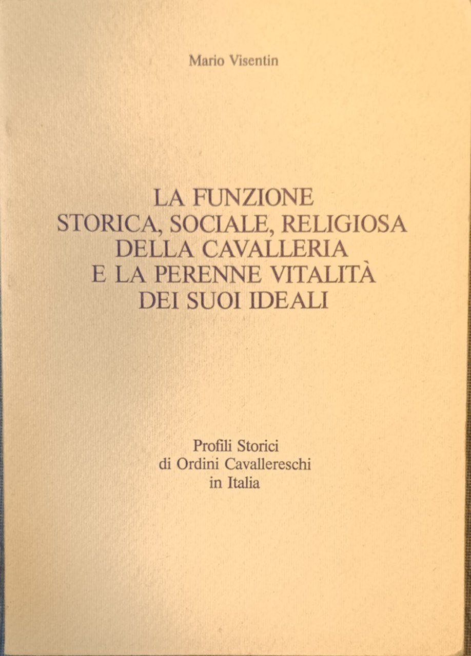 La funzione storica, sociale, religiosa della cavalleria e la perenne …