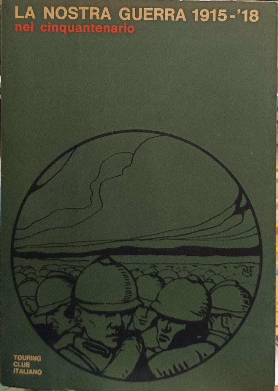 La nostra guerra 1915-18 nel cinquantenario | Immagine principale