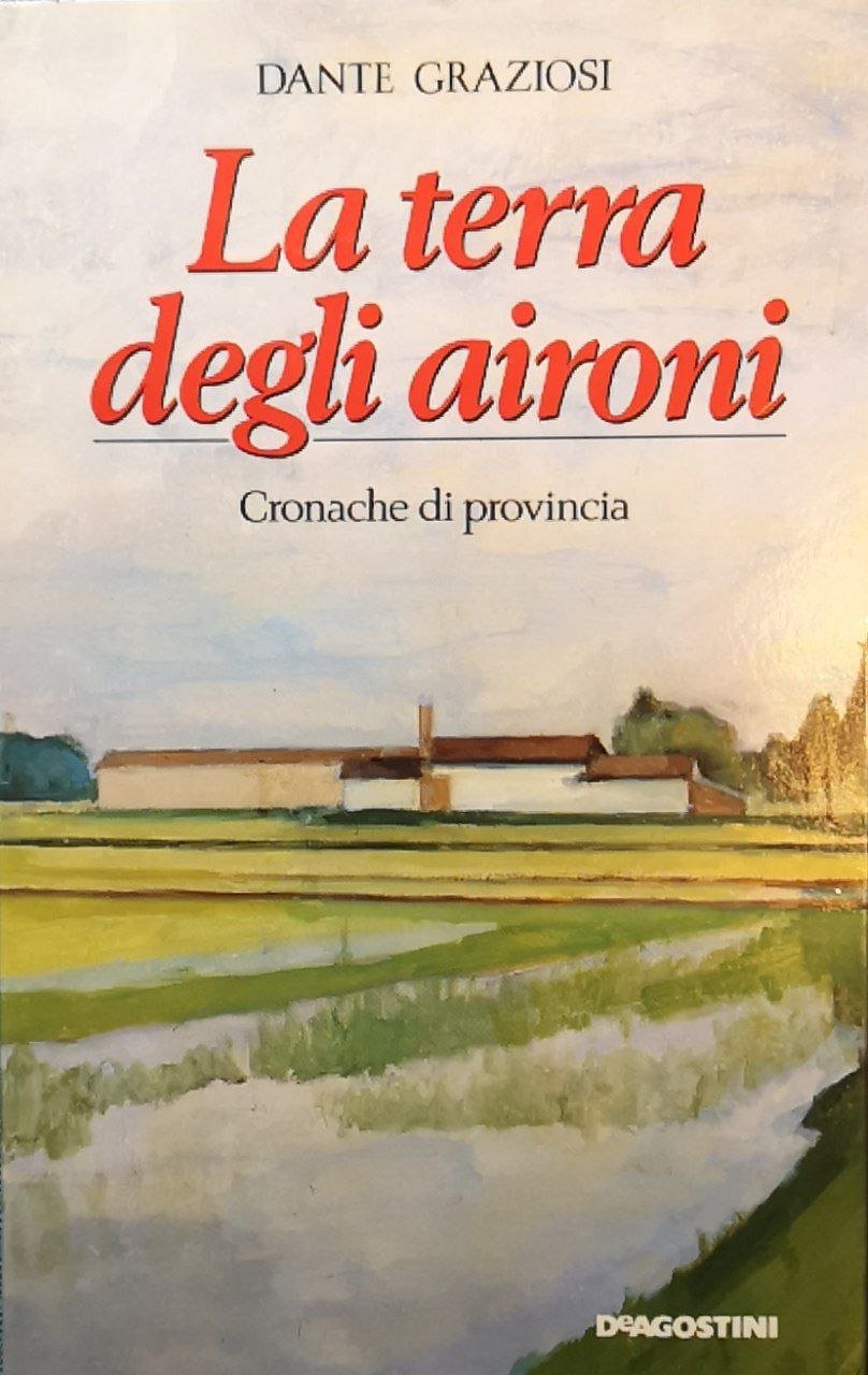 La terra degli aironi: cronache di provincia