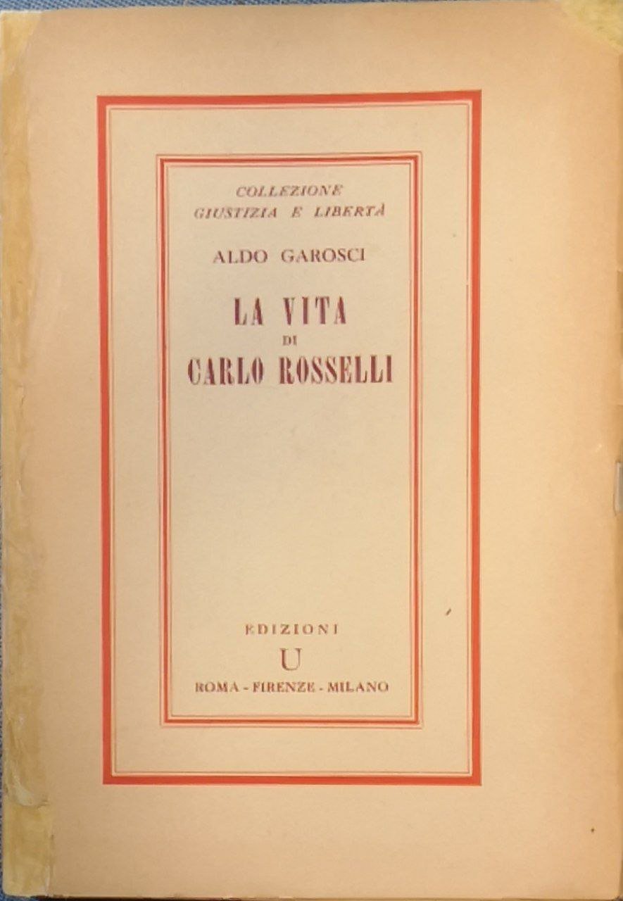 La vita di Carlo Rosselli. Volume 2