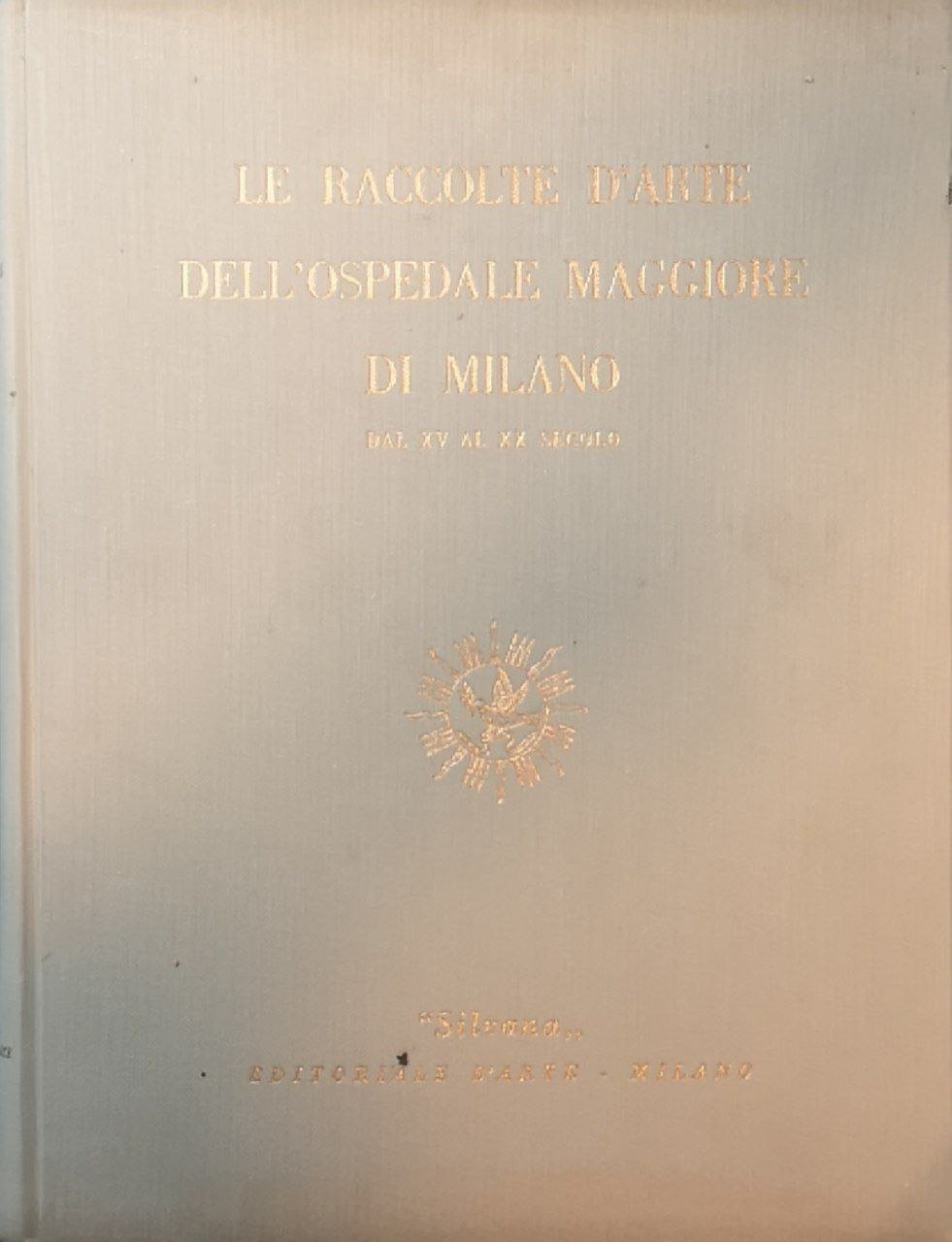 Le raccolte d'arte dell'Ospedale Maggiore di Milano dal 15. al …