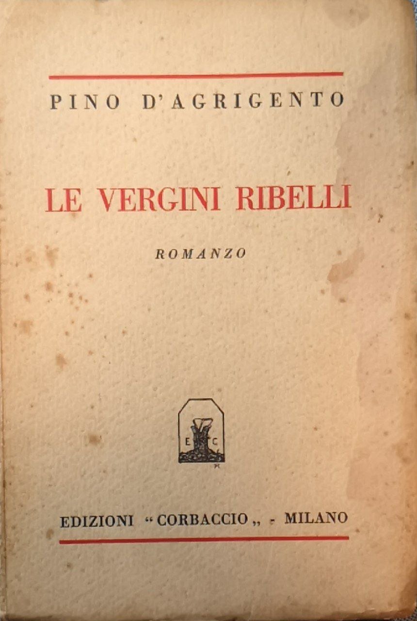 Le vergini ribelli. Romanzo