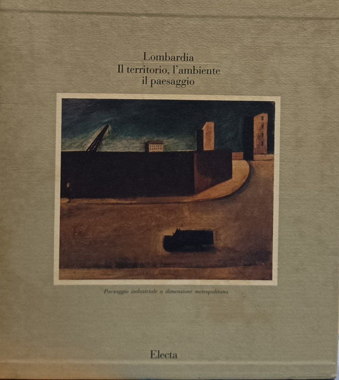 Lombardia. Il territorio, l'ambiente, il paesaggio. Paesaggio industriale a dimensione … | Immagine principale