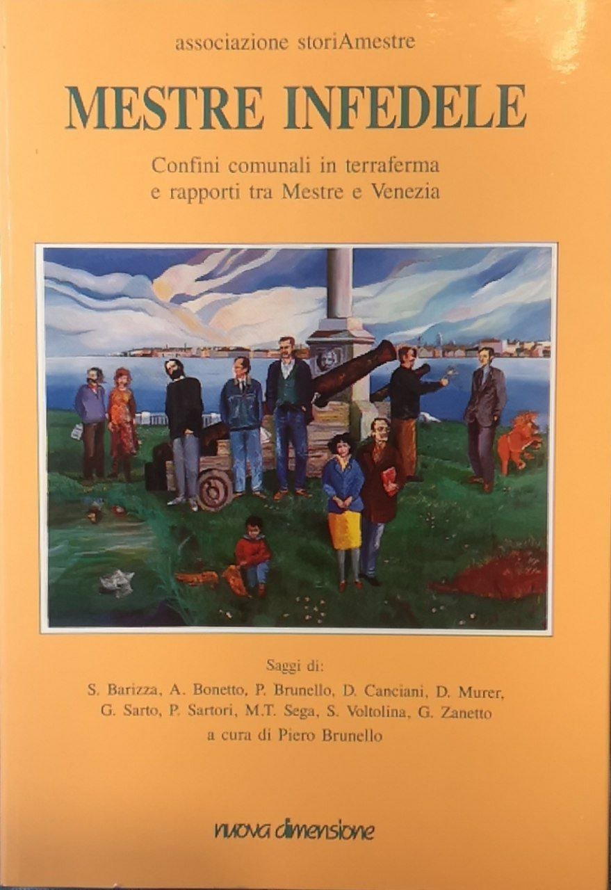 Mestre infedele: confini comunali in terraferma e rapporti tra Mestre …