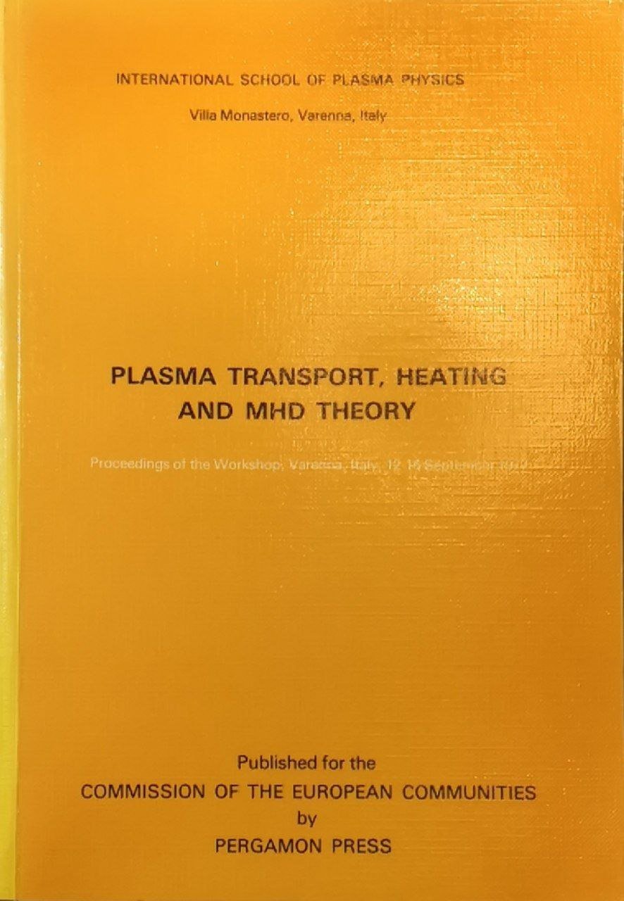 Plasma transport, heating and MHD theory. Proceedings of the workshop, …