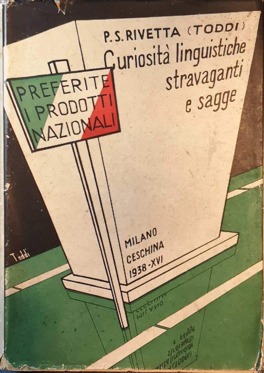 Preferite i prodotti nazionali!: curiosità linguistiche stravaganti e sagge