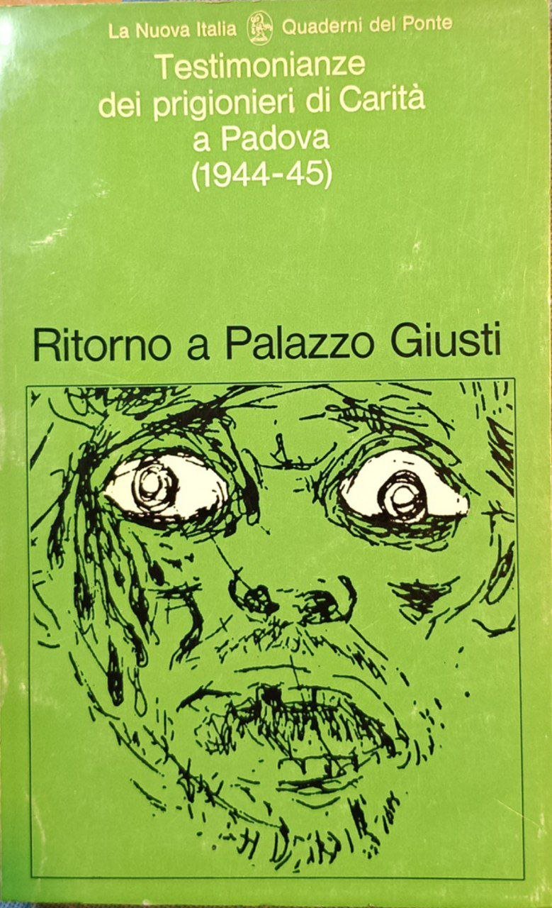 Ritorno a Palazzo Giusti: testimonianze dei prigionieri di Carità a … | Immagine principale