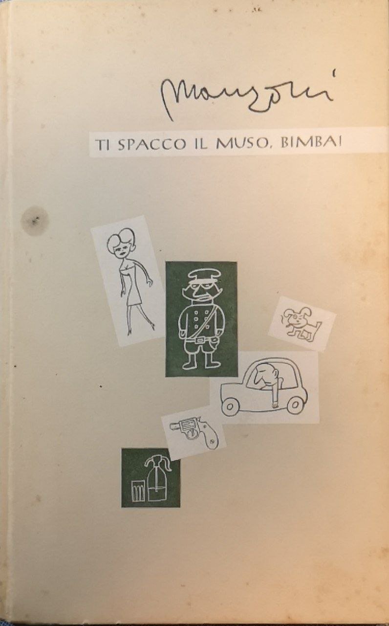 Ti spacco il muso, bimba! Romanzo giallissimo con un poliziotto …