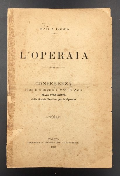 L'OPERAIA. Conferenza letta il 5 Luglio 1903 in ASTI nella …