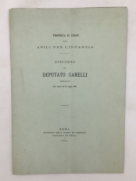 Proposta di legge sugli ASILI per l'INFANZIA. Discorso del Deputato …