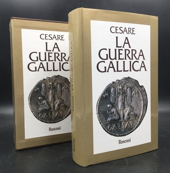 La GUERRA GALLICA. Traduzione, introduzione, bibliografia e indici di Elio …