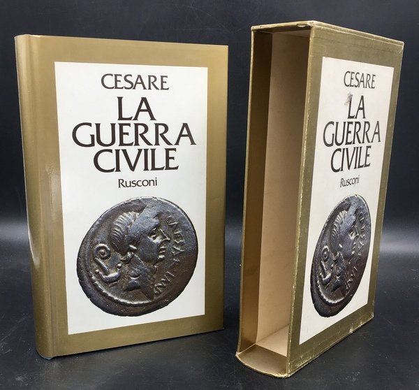 La GUERRA CIVILE. Traduzione di Enrico Oddone, Note bibliografiche di …