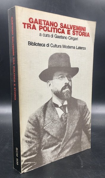 GAETANO SALVEMINI tra politica e storia. Atti del Convegno Internazionle di Studi, sez. per la Sicilia e la Calabria dell'Ist. Socialista di Studi Storici, Messina, 3-5 ottobre 1985.